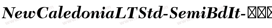 NewCaledoniaLTStd-SemiBdIt字体转换