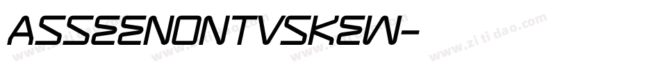 ASSEENONTVSKEW字体转换