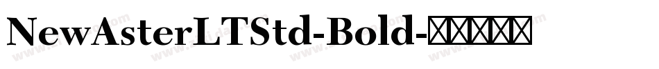 NewAsterLTStd-Bold字体转换