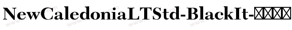 NewCaledoniaLTStd-BlackIt字体转换