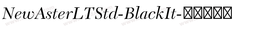 NewAsterLTStd-BlackIt字体转换