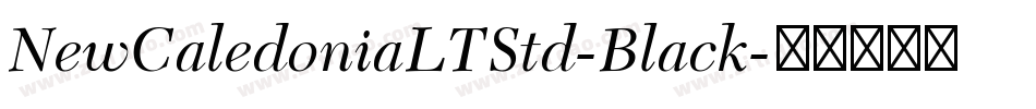 NewCaledoniaLTStd-Black字体转换