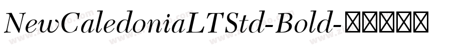 NewCaledoniaLTStd-Bold字体转换