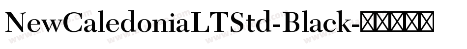 NewCaledoniaLTStd-Black字体转换