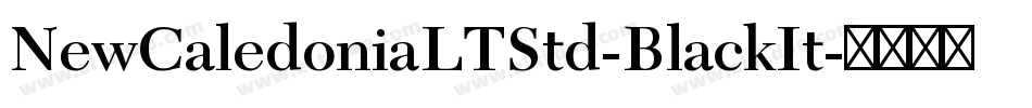NewCaledoniaLTStd-BlackIt字体转换