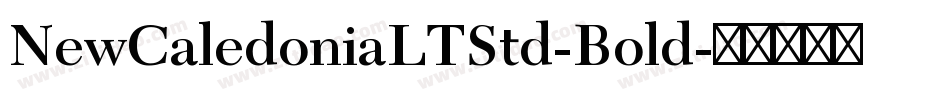 NewCaledoniaLTStd-Bold字体转换