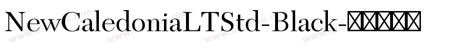 NewCaledoniaLTStd-Black字体转换