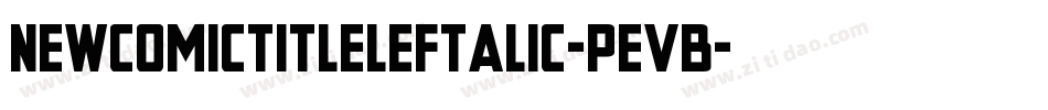 NewComicTitleLeftalic-PeVB字体转换