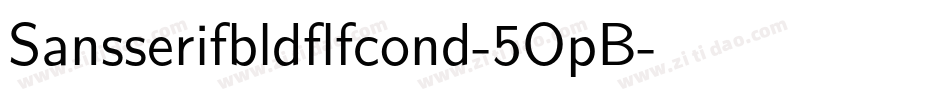 Sansserifbldflfcond-5OpB字体转换