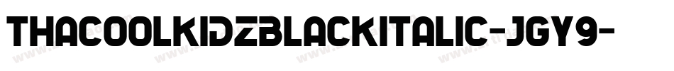 ThaCoolKidzBlackItalic-jGy9字体转换