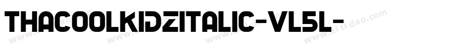 ThaCoolKidzItalic-VL5l字体转换