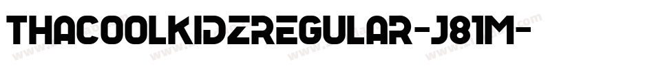 ThaCoolKidzRegular-J81m字体转换
