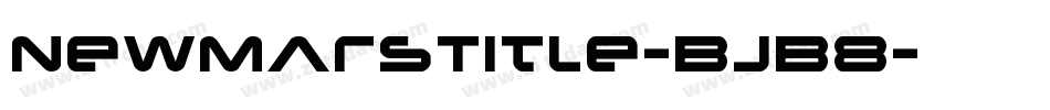 NewMarsTitle-BJB8字体转换 NewMarsTitle-BJB8字体转换