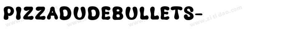 PIZZADUDEBULLETS字体转换