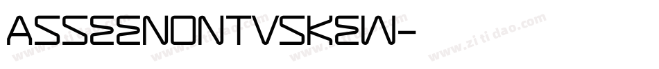 ASSEENONTVSKEW字体转换