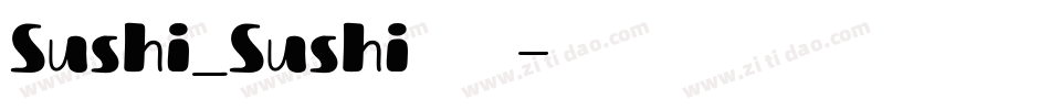 Sushi_Sushi手机版字体转换