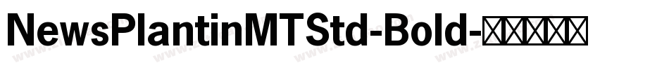 NewsPlantinMTStd-Bold字体转换