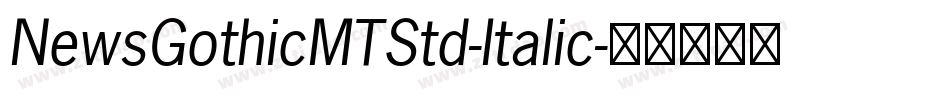 NewsGothicMTStd-Italic字体转换