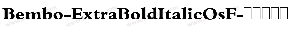 Bembo-ExtraBoldItalicOsF字体转换