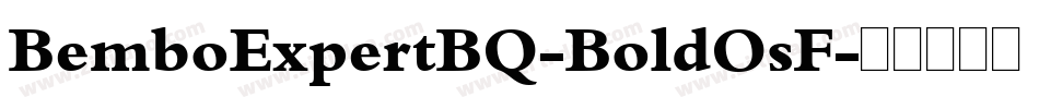 BemboExpertBQ-BoldOsF字体转换