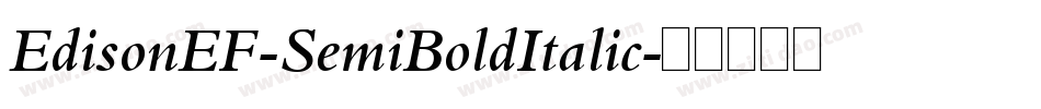 EdisonEF-SemiBoldItalic字体转换