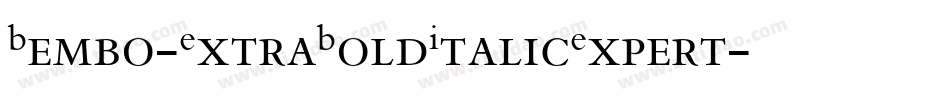 Bembo-ExtraBoldItalicExpert字体转换