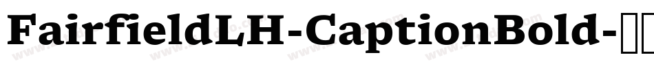 FairfieldLH-CaptionBold字体转换