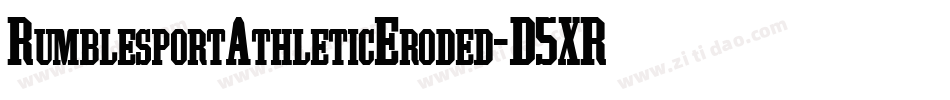 RumblesportAthleticEroded-D5XR字体转换 RumblesportAthleticEroded-D5XR字体转换