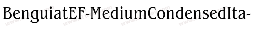 BenguiatEF-MediumCondensedIta字体转换