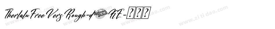 TherlaluFreeVersRough-d1KE字体转换 TherlaluFreeVersRough-d1KE字体转换