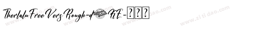 TherlaluFreeVersRough-d1KE字体转换 TherlaluFreeVersRough-d1KE字体转换