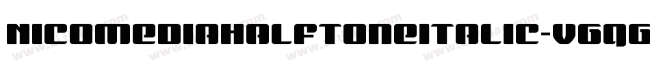 NicomediaHalftoneItalic-VGqg6字体转换