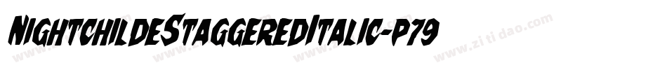 NightchildeStaggeredItalic-p79Od字体转换