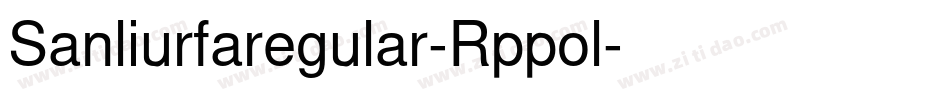 Sanliurfaregular-Rppol字体转换
