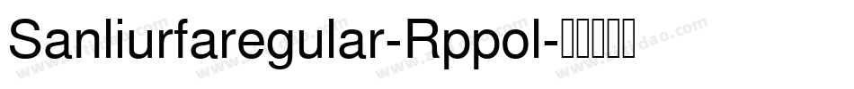 Sanliurfaregular-Rppol字体转换