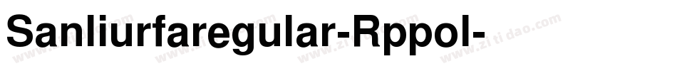 Sanliurfaregular-Rppol字体转换
