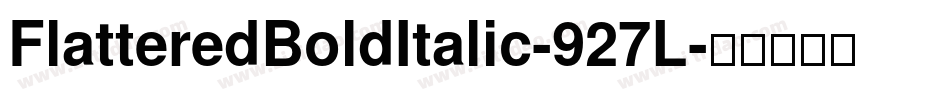 FlatteredBoldItalic-927L字体转换