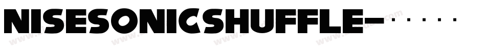 NiseSonicShuffle字体转换