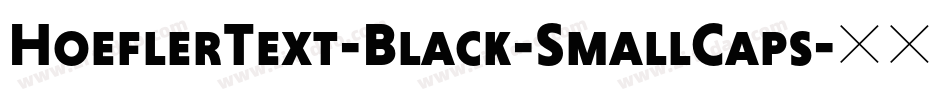 HoeflerText-Black-SmallCaps字体转换