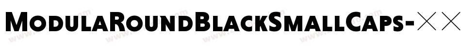 ModulaRoundBlackSmallCaps字体转换