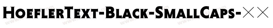 HoeflerText-Black-SmallCaps字体转换