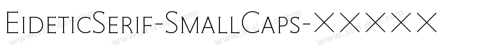 EideticSerif-SmallCaps字体转换