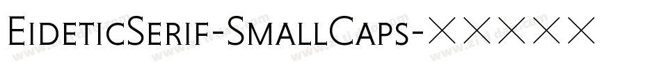 EideticSerif-SmallCaps字体转换