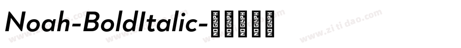 Noah-BoldItalic字体转换 Noah-BoldItalic字体转换