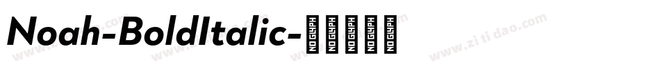Noah-BoldItalic字体转换 Noah-BoldItalic字体转换