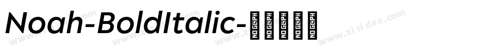 Noah-BoldItalic字体转换 Noah-BoldItalic字体转换