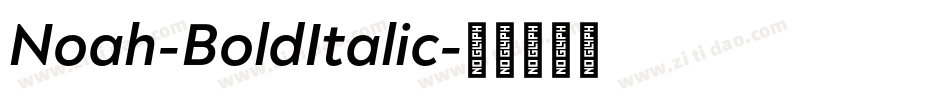 Noah-BoldItalic字体转换 Noah-BoldItalic字体转换