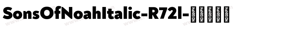 SonsOfNoahItalic-R72l字体转换