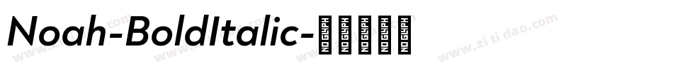 Noah-BoldItalic字体转换 Noah-BoldItalic字体转换