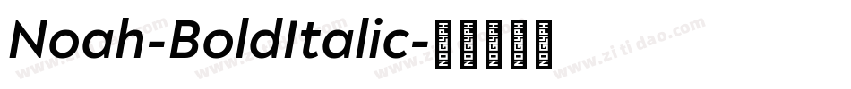 Noah-BoldItalic字体转换 Noah-BoldItalic字体转换